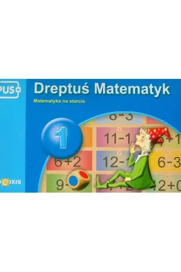 PUS Dreptuś Matematyk 1 - Matematyka na starcie