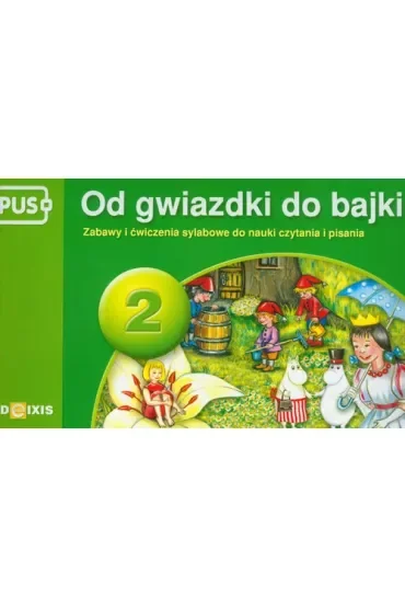 PUS Od gwiazdki do bajki Zabawy i ćwiczenia sylabowe część 2