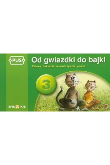 PUS Od gwiazdki do bajki Zabawy i ćwiczenia sylabowe część 3
