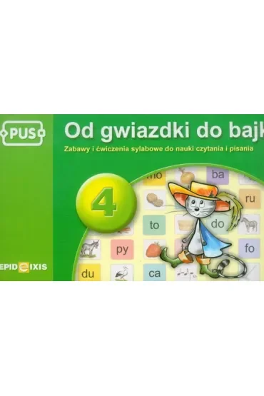 PUS Od gwiazdki do bajki część Zabawy i ćwiczenia sylabowe do nauki czytania i pisania 4