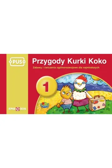 PUS Przygody Kurki Koko 1 Zabawy i ćwiczenia ogólnorozwojowe