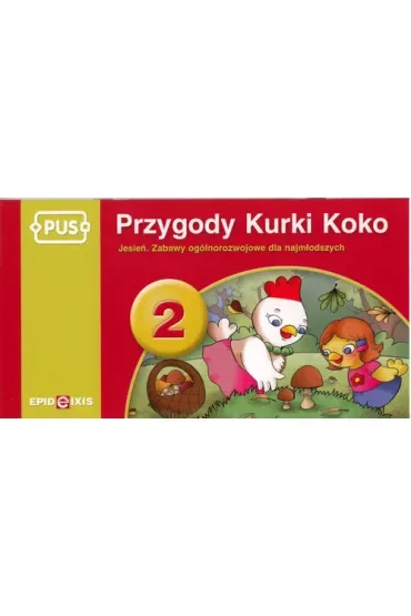 PUS Przygody Kurki Koko 2 Zabawy i ćwiczenia ogólnorozwojowe
