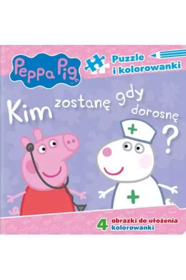 Puzzle i kolorowanki. Peppa Pig. Kim zostanę