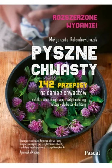 Pyszne chwasty. 142 przepisy na dania z chwastów