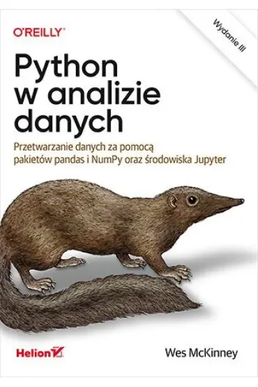 Python w analizie danych. Przetwarzanie danych za pomocą pakietów pandas i NumPy oraz środowiska Jupyter