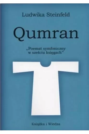 Qumran. Poemat symfoniczny w sześciu ksiegach
