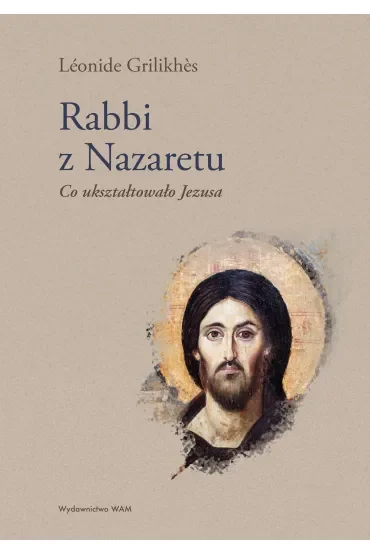 Rabbi z Nazaretu. Co ukształtowało Jezusa