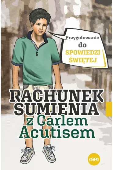 Rachunek sumienia z Carlem Acutisem. Przygotowanie do spowiedzi świętej