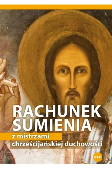 Rachunek sumienia z mistrzami chrześcijańskiej duchowości