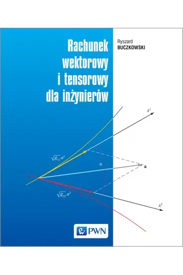 Rachunek wektorowy i tensorowy dla inżynierów