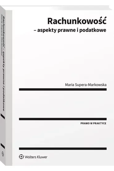 Rachunkowość. Aspekty prawne i podatkowe