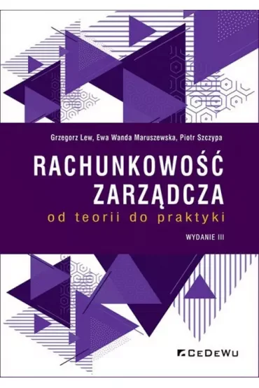 Rachunkowość zarządcza - od teorii do praktyki w.3