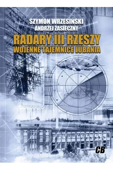 Radary III Rzeszy. Wojenne tajemnice Lubania