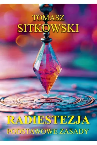 Radiestezja. Podstawowe zasady