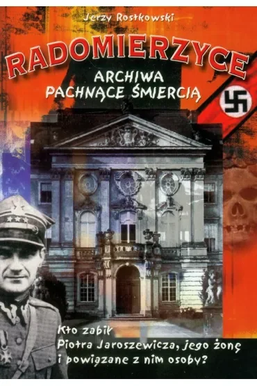 Radomierzyce - archiwa pachnące śmiercią