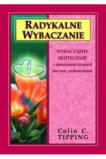 Radykalne wybaczanie
