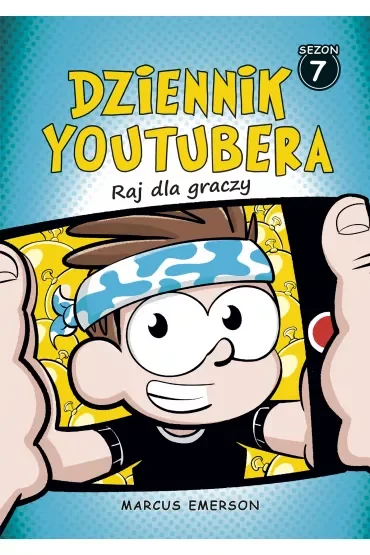 Raj dla graczy. Dziennik Youtubera. Tom 7