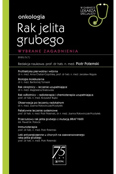 Rak jelita grubego. Wybrane zagadnienia. Onkologia. W gabinecie lekarza specjalisty