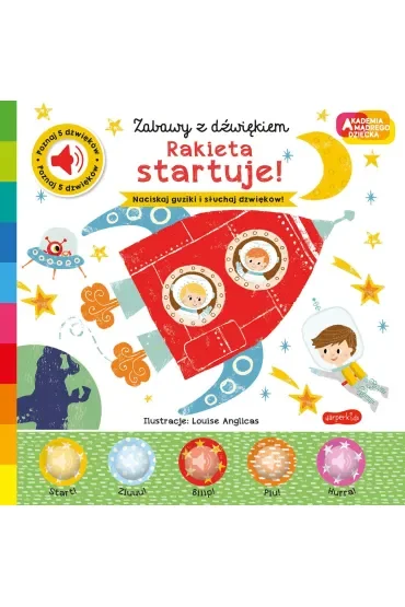Rakieta startuje! Akademia Mądrego Dziecka. Zabawy z dźwiękiem