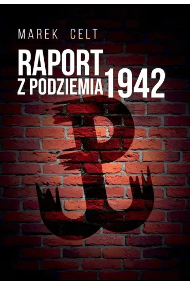 Raport z Podziemia 1942 ()
