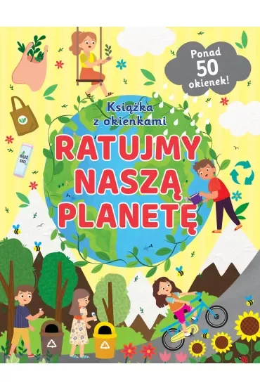 Ratujmy naszą planetę. Książka z okienkami