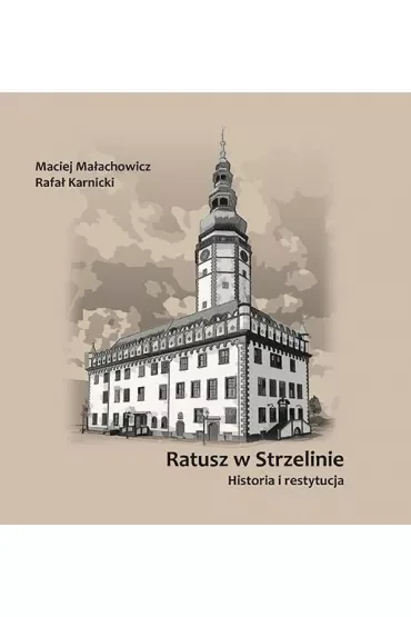 Ratusz w Strzelinie. Historia i restytucja