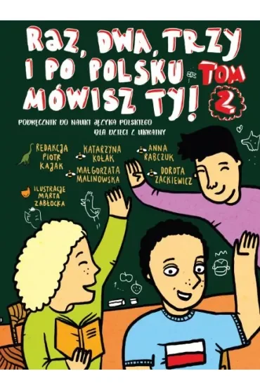Raz, dwa, trzy i po polsku mówisz TY! Tom 2. Podręcznik do nauki języka polskiego dla dzieci z Ukrai