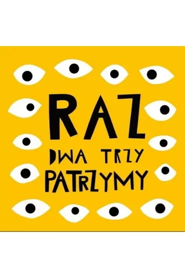 Raz, Dwa, Trzy. Patrzymy