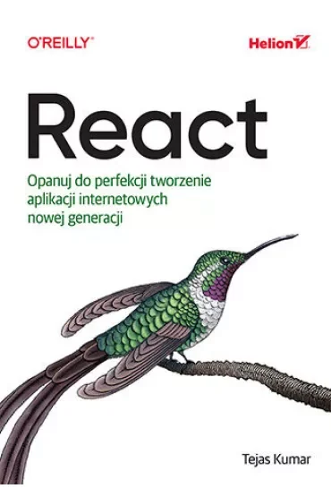 React. Opanuj do perfekcji tworzenie aplikacji internetowych nowej generacji