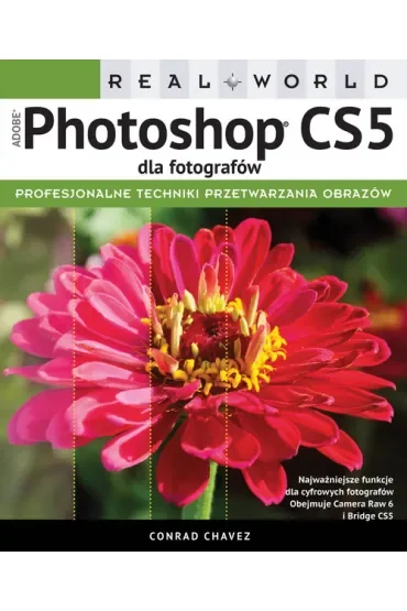 Real World. Adobe Photoshop CS5 dla fotografów