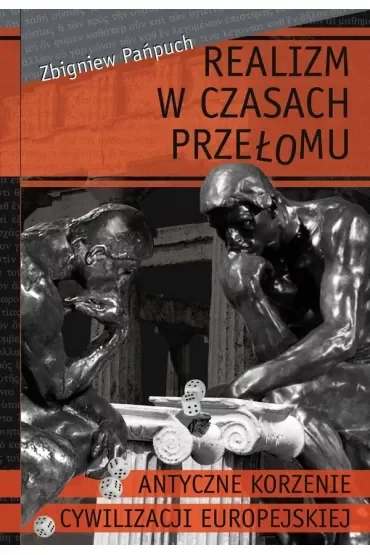 Realizm w czasach przełomu. Antyczne korzenie cywilizacji europejskiej