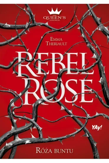 Rebel Rose. Róża buntu. The Queen's Council. Tom 1