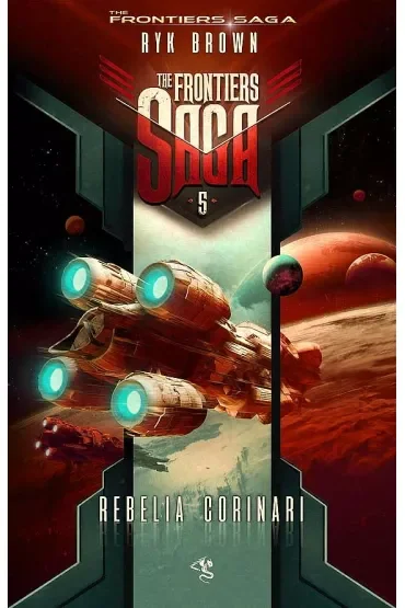 Rebelia Corinari. The Frontiers Saga. Tom 5
