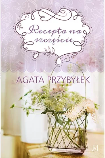 Recepta na szczęście. Tak smakuje miłość. Tom 2