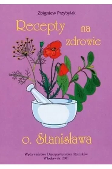 Recepty na zdrowie o.Stanisława
