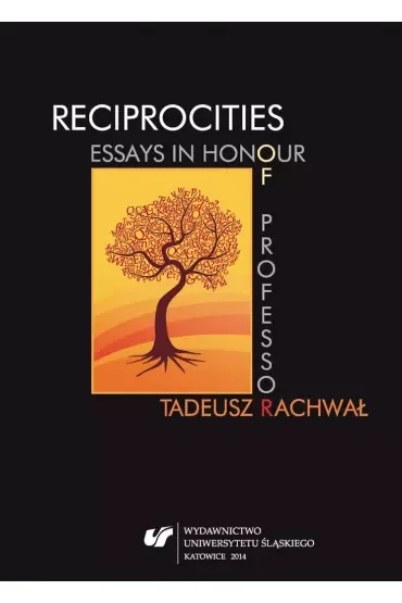 Reciprocities: Essays in Honour of Professor Tadeus Rachwał
