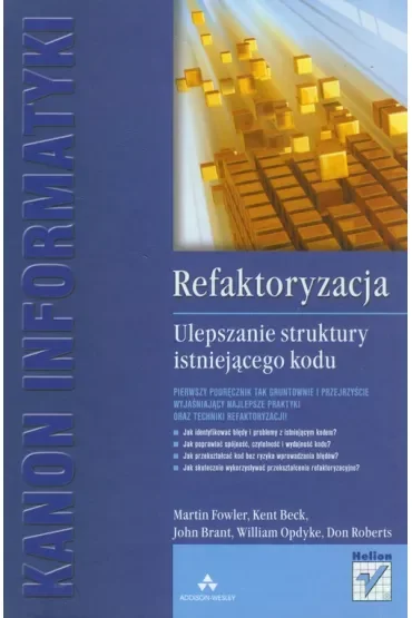 Refaktoryzacja. Ulepszanie struktury istniejącego