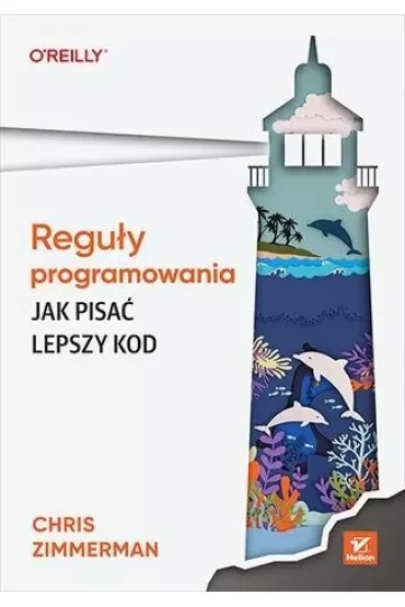 Reguły programowania. Jak pisać lepszy kod