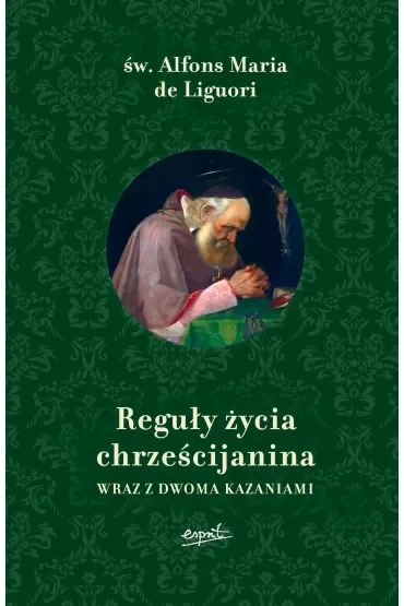 Reguły życia chrześcijanina wraz z dwoma kazaniami