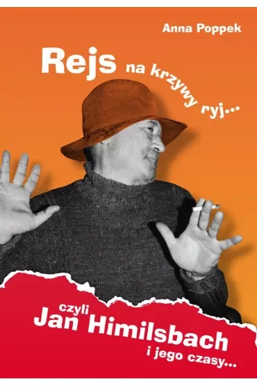 Rejs na krzywy ryj czyli Jan Himilsbach i jego czasy...