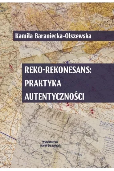 Reko-rekonesans Praktyka autentyczności