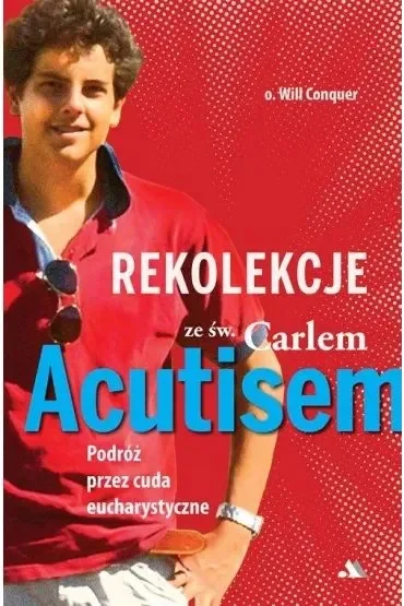 Rekolekcje z Carlem Acutisem