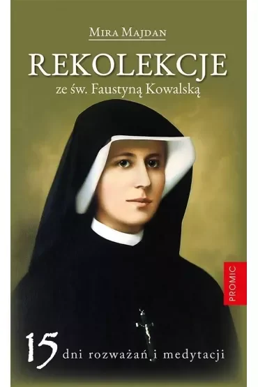 Rekolekcje ze św. Faustyną Kowalską
