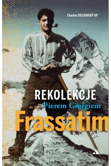 Rekolekcje ze św. Pierem Giorgiem Frassatim