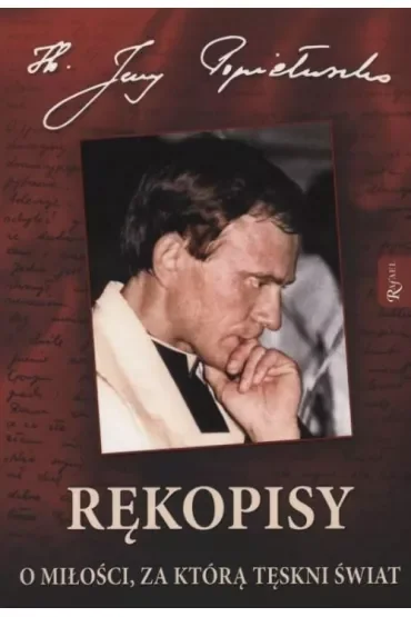 Rękopisy. O miłości, za którą tęskni świat