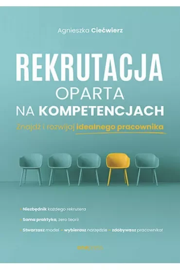 Rekrutacja oparta na kompetencjach. Znajdź i rozwijaj idealnego pracownika