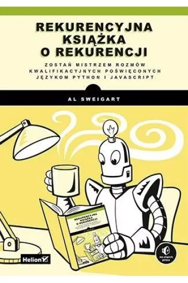 Rekurencyjna książka o rekurencji. Zostań mistrzem rozmów kwalifikacyjnych poświęconych językom Python i JavaScript