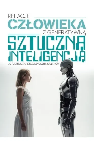 Relacje człowieka z generatywną sztuczną inteligencją