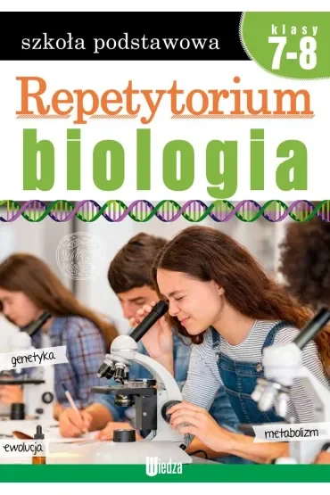 Repetytorium. Biologia. Szkoła podstawowa. Klasy 7-8