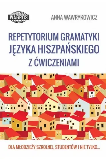 Repetytorium gramatyki języka hiszpańskiego z ćwiczeniami